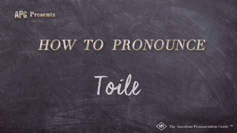 how to pronounce toile